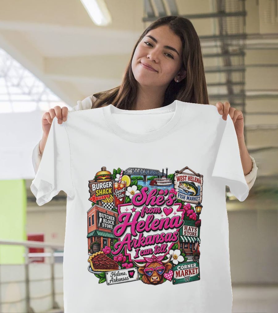 She's From Helena Arkansas I Can Tell Burger Shack Butcher Block Store Sweet Tea Fish Market Corner Market T-Shirt