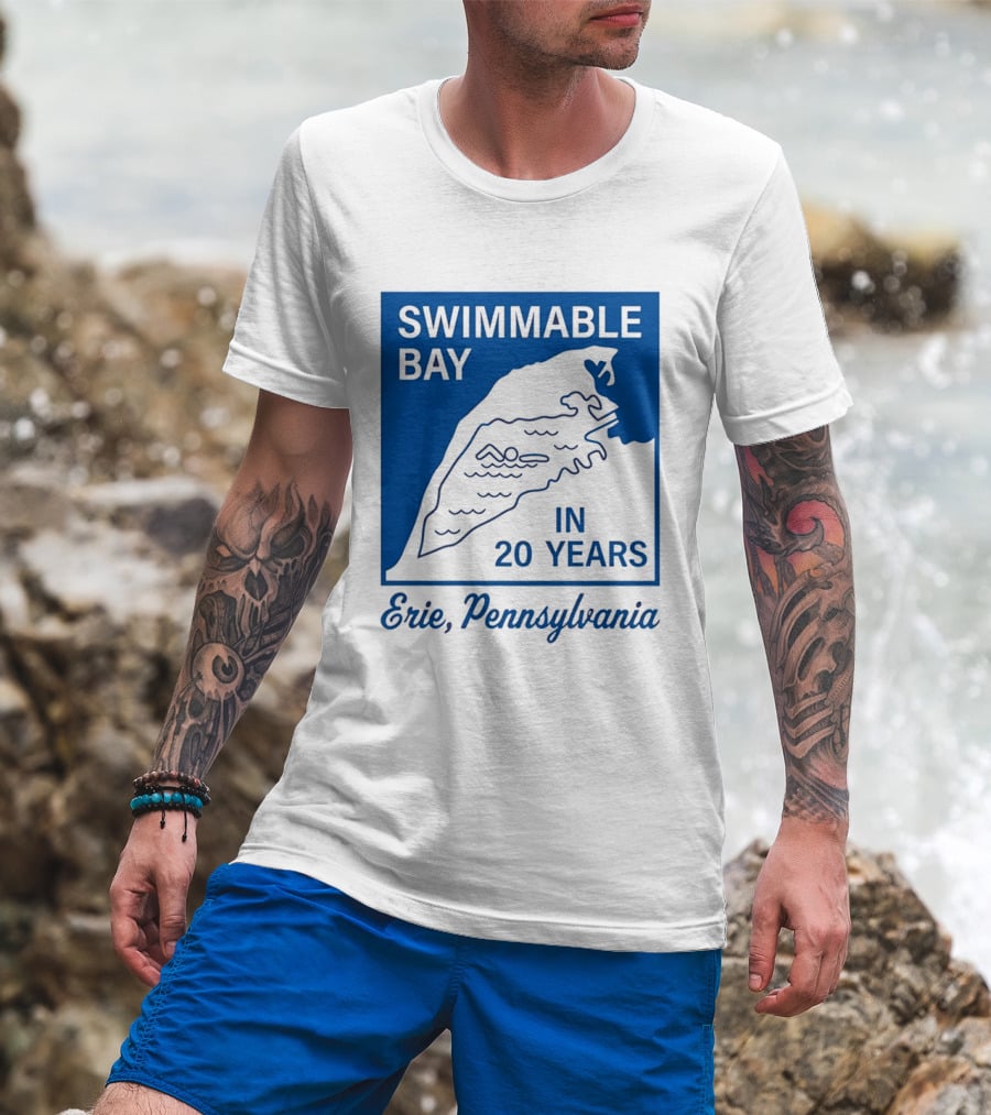 Swimmable Bay Erie Pennsylvania In 20 Years T-Shirt