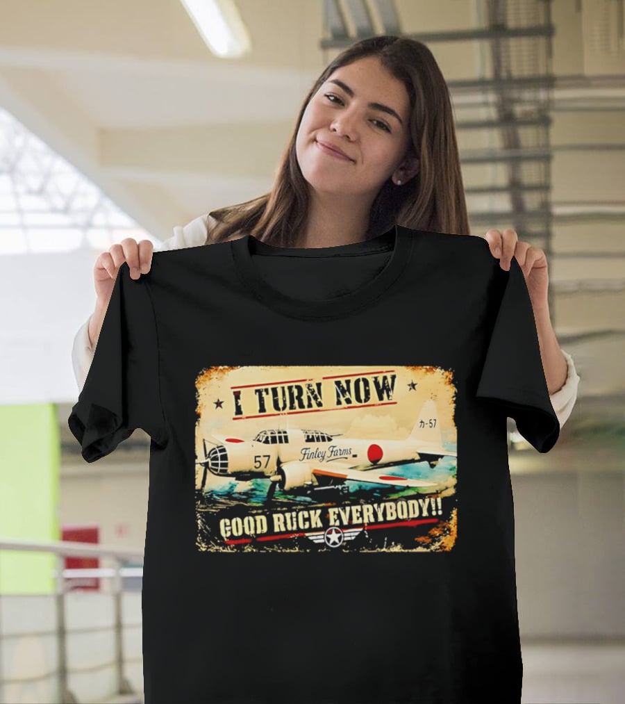 I Turn Now Airplane Good Ruck Everybody Vintage Aviation T-Shirt