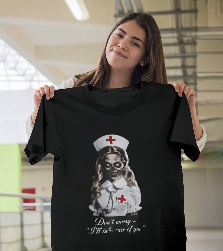 Zombie Nurse Don't Worry I'll Take Care Of You Halloween Horror Nurse Costume T-Shirt