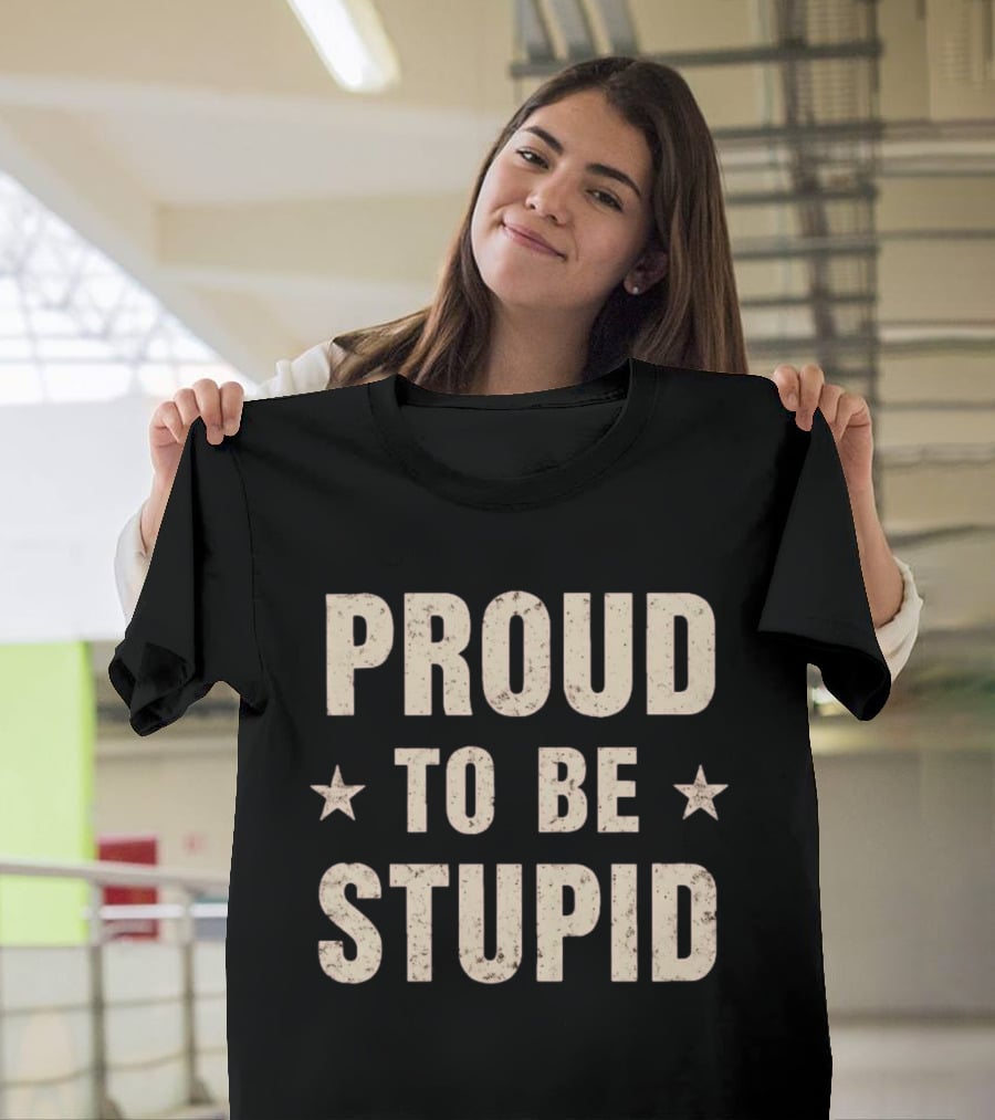 Proud To Be Stupid Vintage Stars T-Shirt