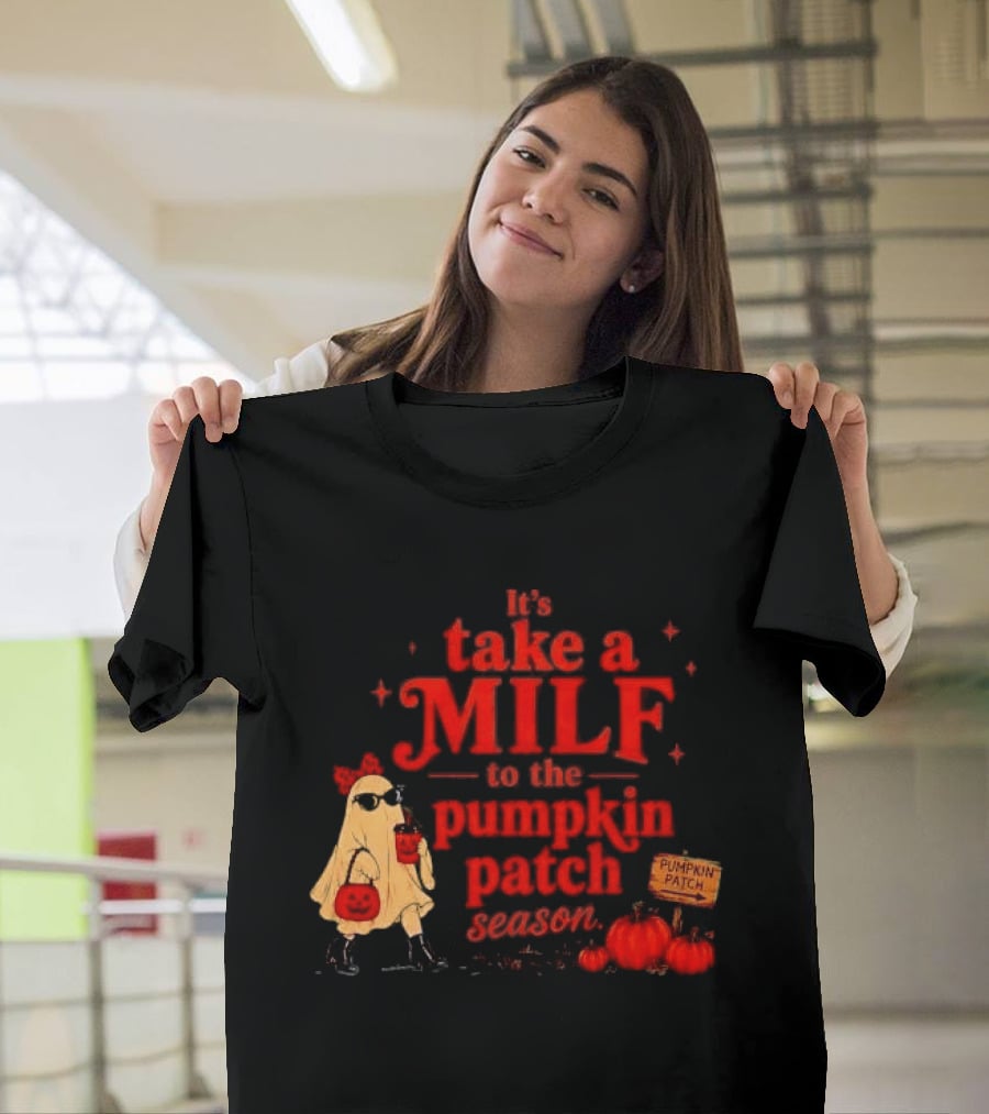 Its Take A Milf To The Pumpkin Patch Season Cartoon Ghost Sunglasses Pumpkins Wooden Sign T-Shirt