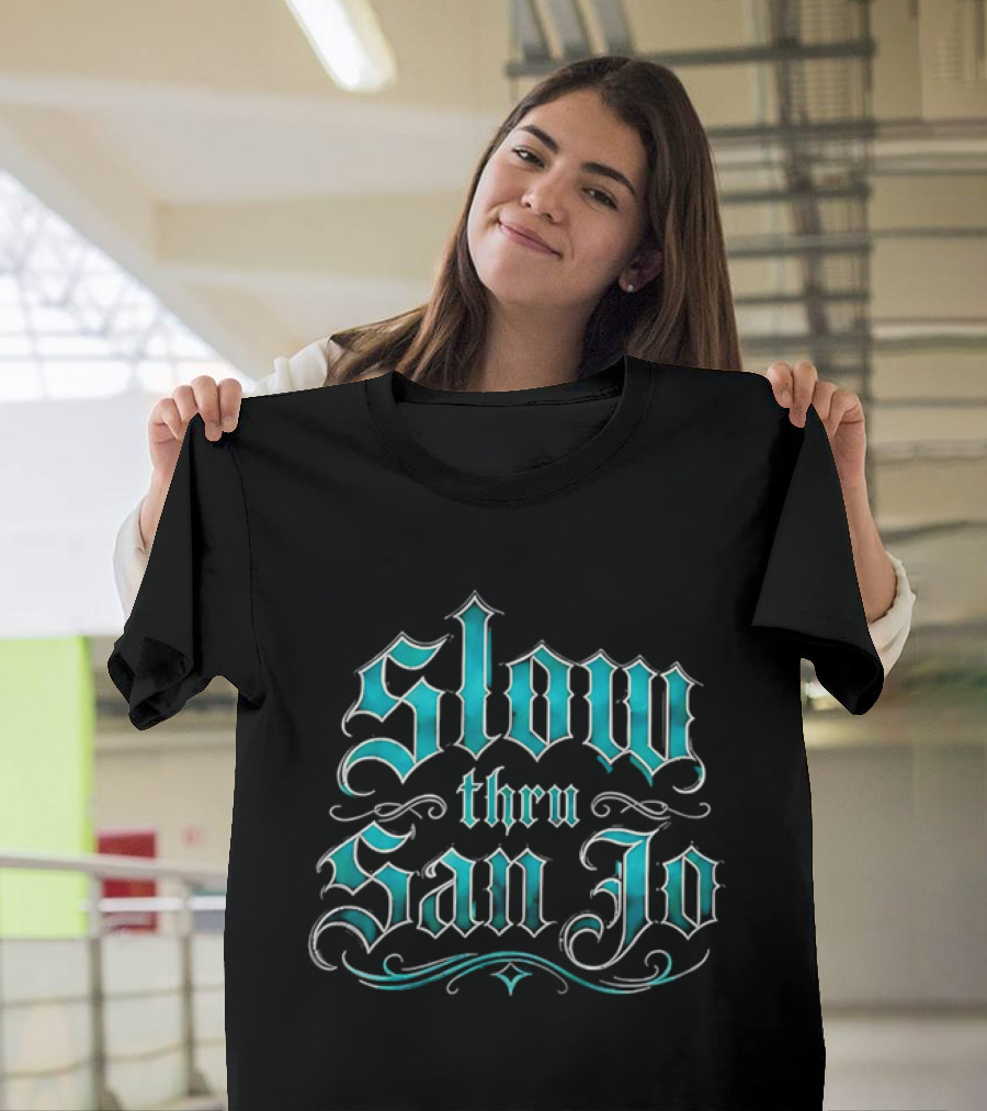 Slow Thru San Jo Teal Blackletter Ornamental Fonts Swirls T-Shirt
