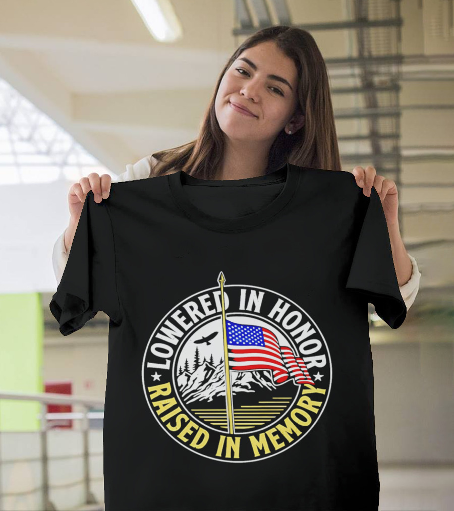Lowered In Honor Raised In Memory American Flag USA Mountain Landscape T-Shirt