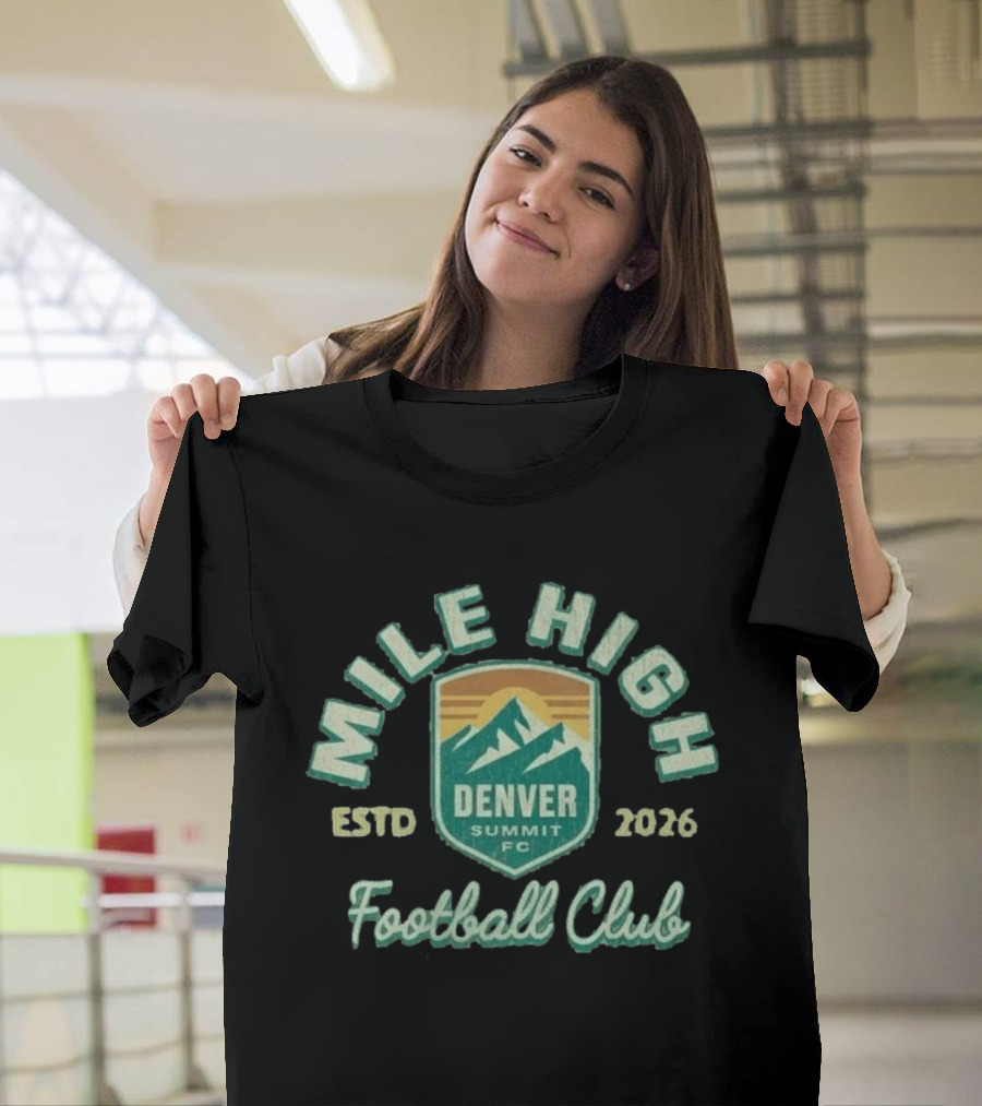 Mile High Estd 2026 Denver Summit FC Football Club Mountain T-Shirt