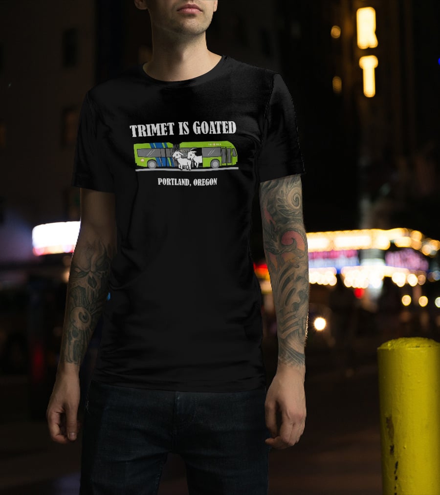 Trimet Is Goated Portland Oregon Bus Graphic With Goat T-Shirt