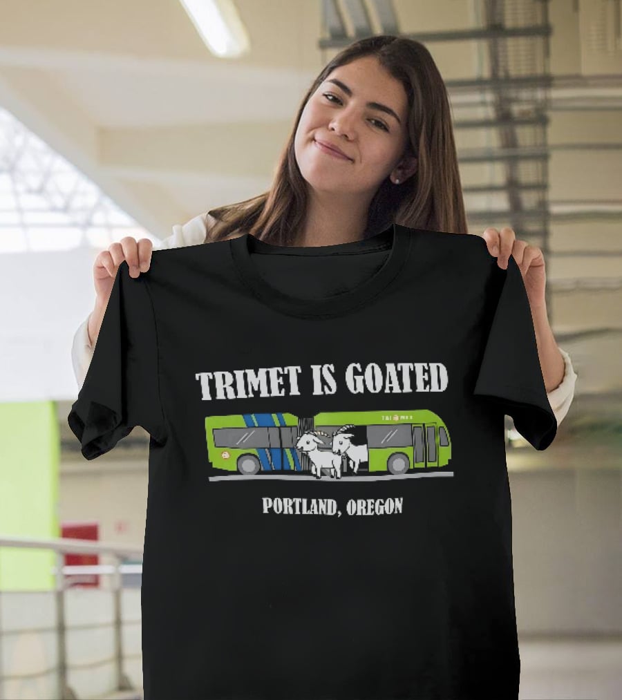 Trimet Is Goated Portland Oregon Bus Graphic With Goat T-Shirt