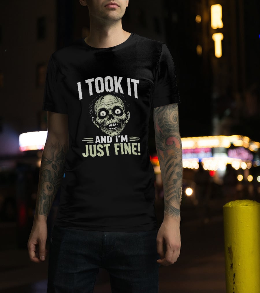 Zombie I Took It And I'm Just Fine Creepy Humor T-Shirt