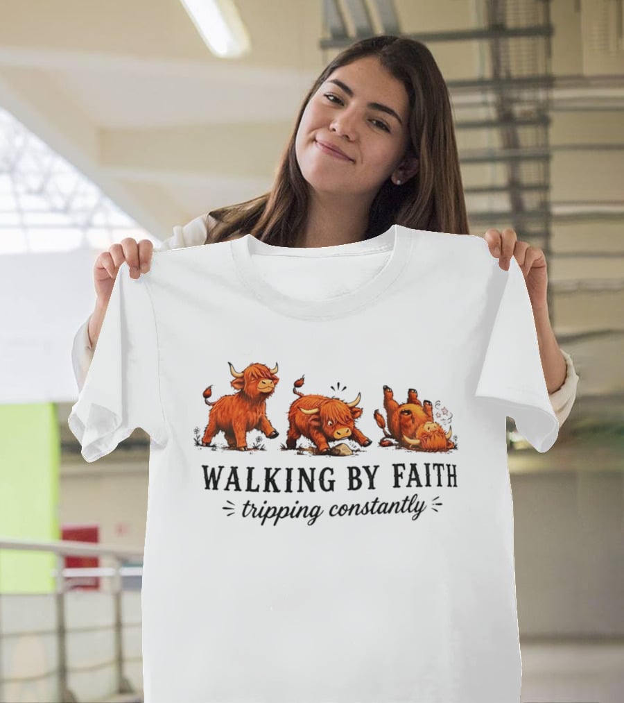 Walking By Faith Tripping Constantly Cartoon Highland Cows T-Shirt