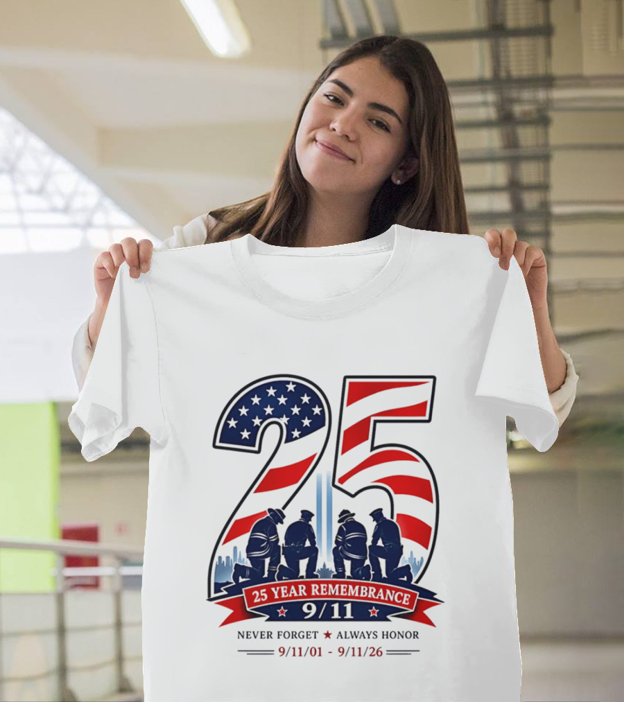 25 Year Remembrance 9 11 Never Forget Always Honor 9 11 01 9 11 26 T-Shirt