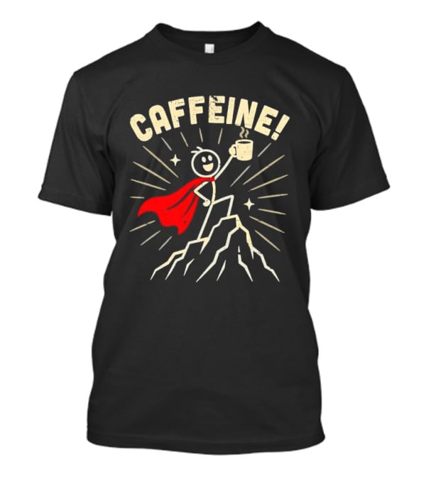 Caffeine Distressed Stick Figure Superhero Holding Coffee On Mountain Peak T-Shirt