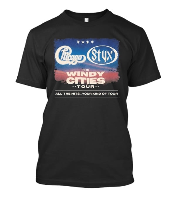 Chicago Styx The Windy Cities Tour All The Hits Your Kind Of Tour T-Shirt