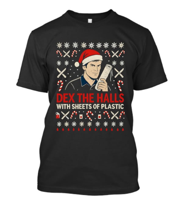 Dex The Halls With Sheets Of Plastic Santa Hat Candy Canes Holiday T-Shirt