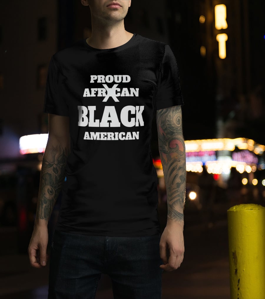 Proud African X Black American T-Shirt