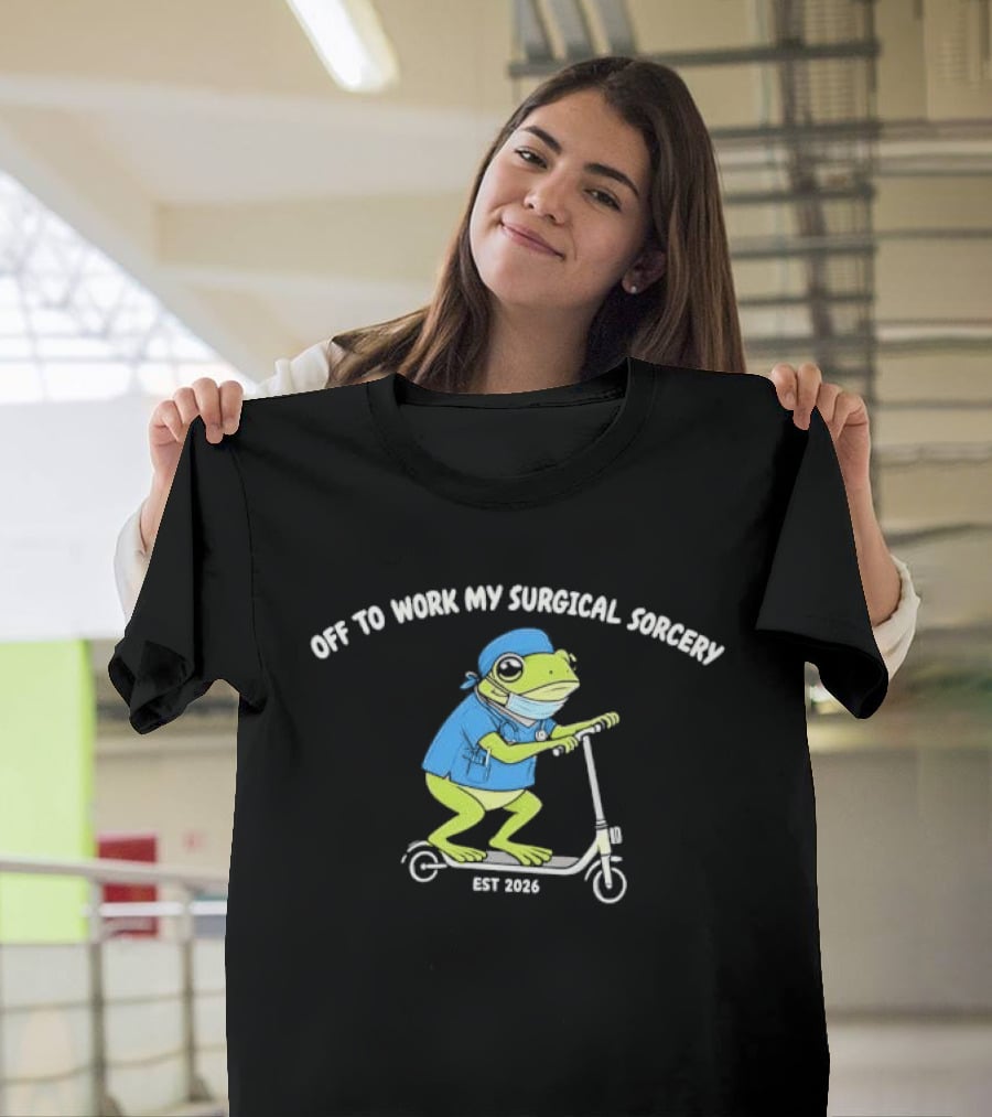 Off To Work My Surgical Sorcery Cartoon Frog Medical Scrubs Scooter Est 2026 T-Shirt