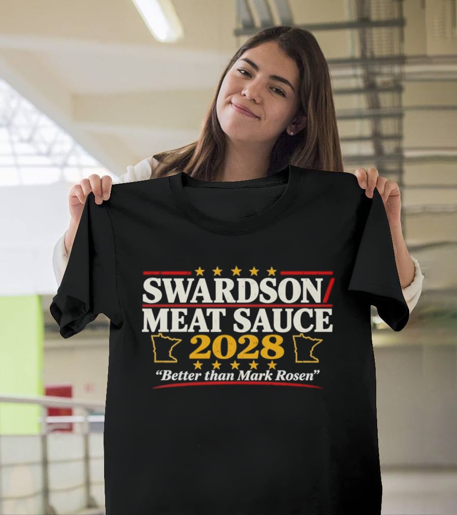 Swardson Meat Sauce 2028 Better Than Mark Rosen Minnesota T-Shirt