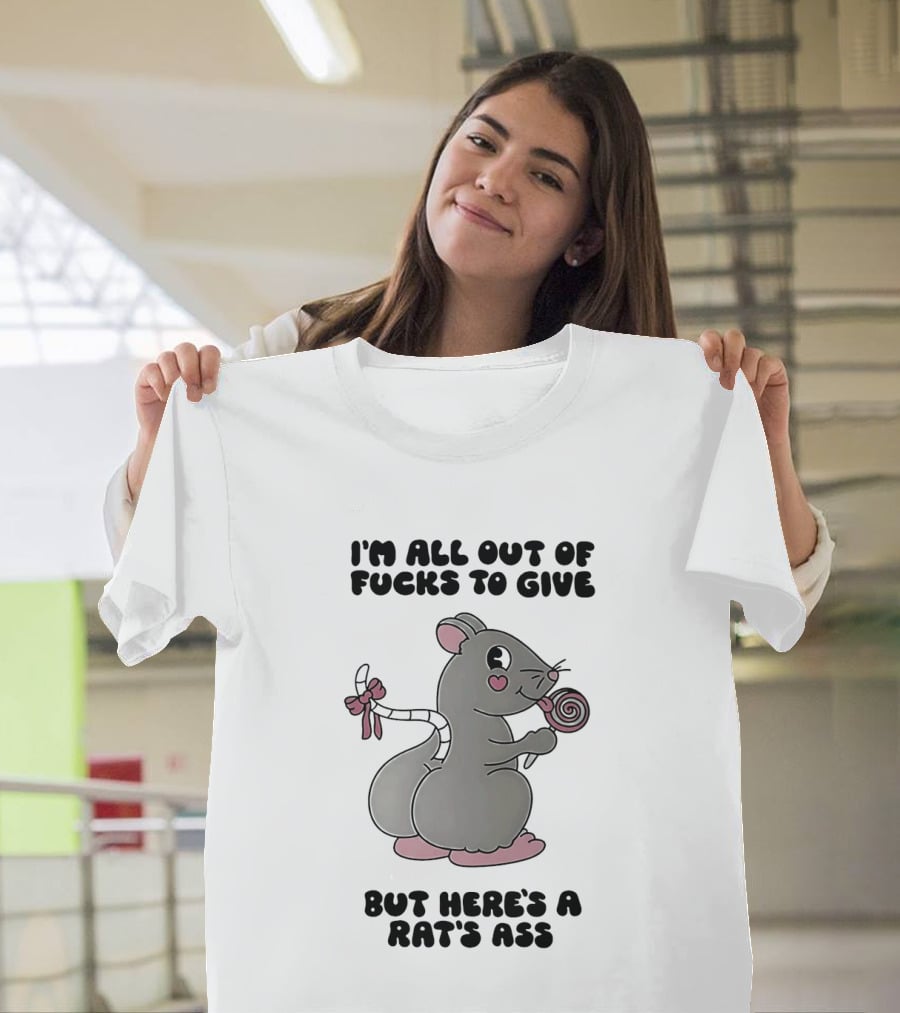 I'm All Out Of Fucks To Give But Here's A Rat's Ass Cute Cartoon With Lollipop T-Shirt