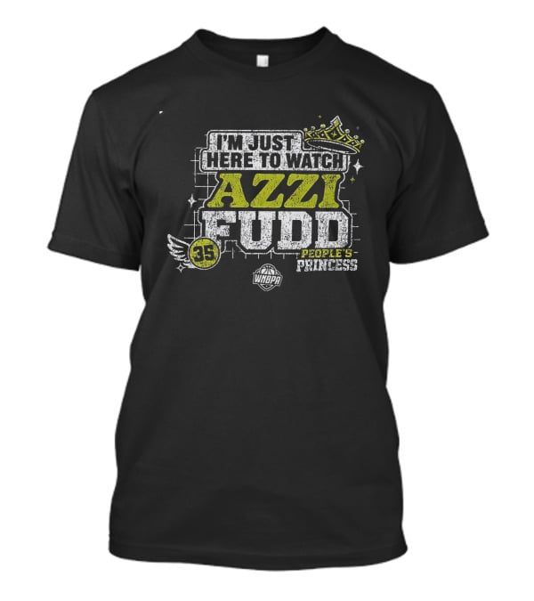 I'm Just Here To Azzi Fudd People's Princess Wings 35 T-Shirt