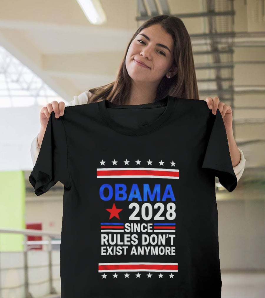 Obama 2028 Since Rules Don't Exist Anymore Red White Blue Stars Stripes Banner T-Shirt