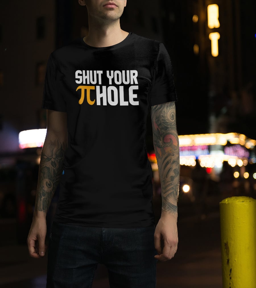 Shut Your Pi Hole Yellow Greek White Block Lettering T-Shirt