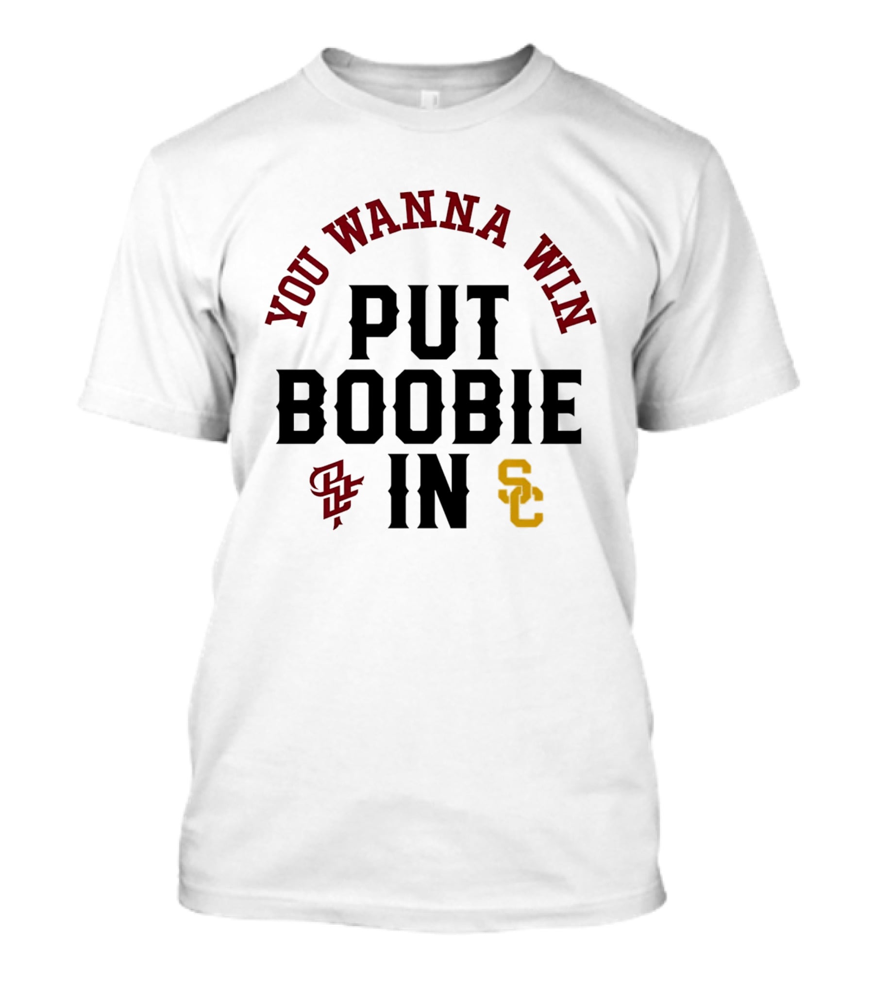 You Wanna Win Put Boobie In Football Theme SC SS T-Shirt