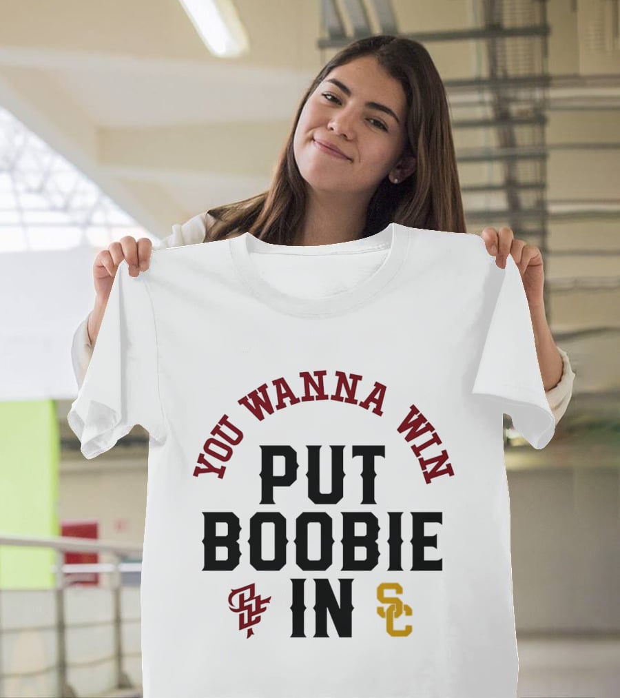 You Wanna Win Put Boobie In Football Theme SC SS T-Shirt