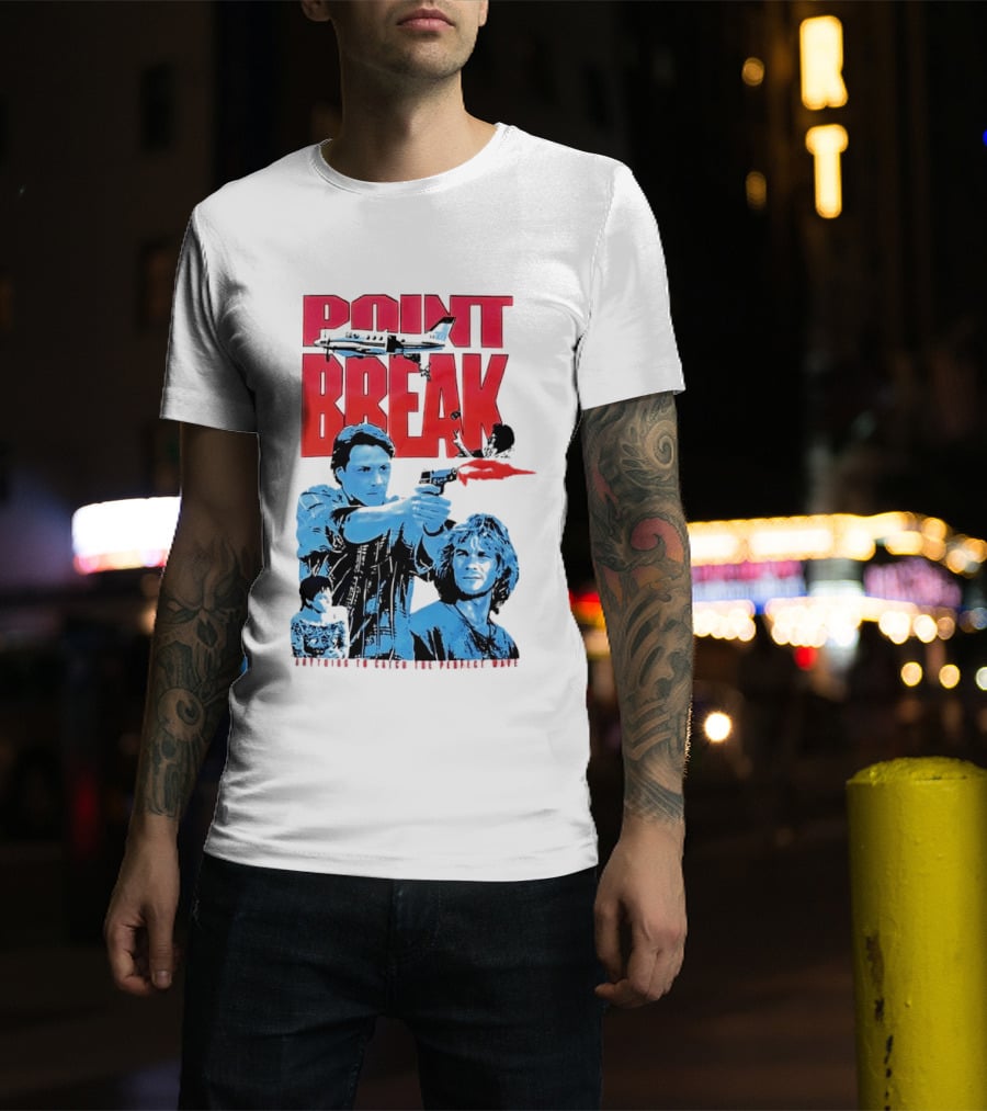 Point Break Movie Characters Anything To Catch The Perfect Wave Gun Airplane T-Shirt