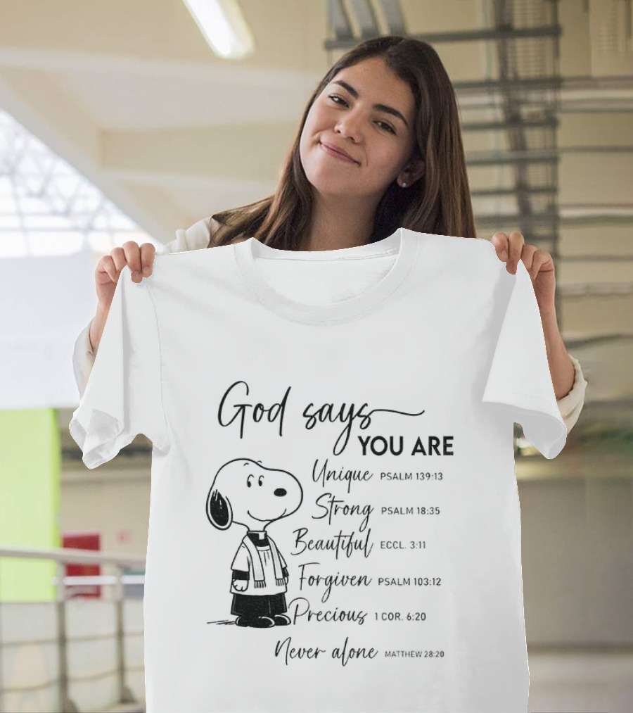 Snoopy God Says You Are Unique Strong Beautiful Forgiven Precious Never Alone T-Shirt