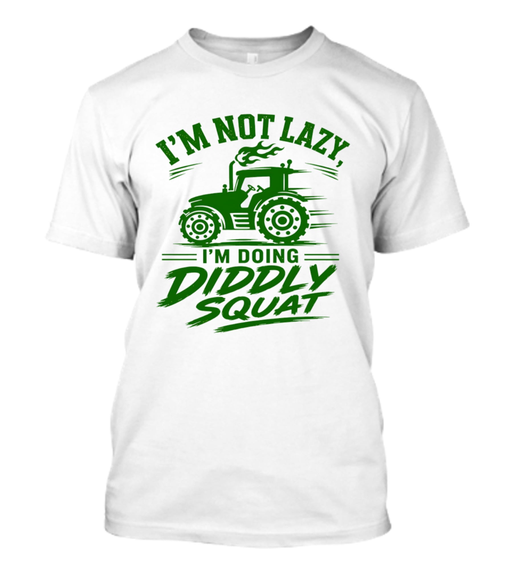 I'm Not Lazy I'm Doing Diddly Squat Tractor T-Shirt