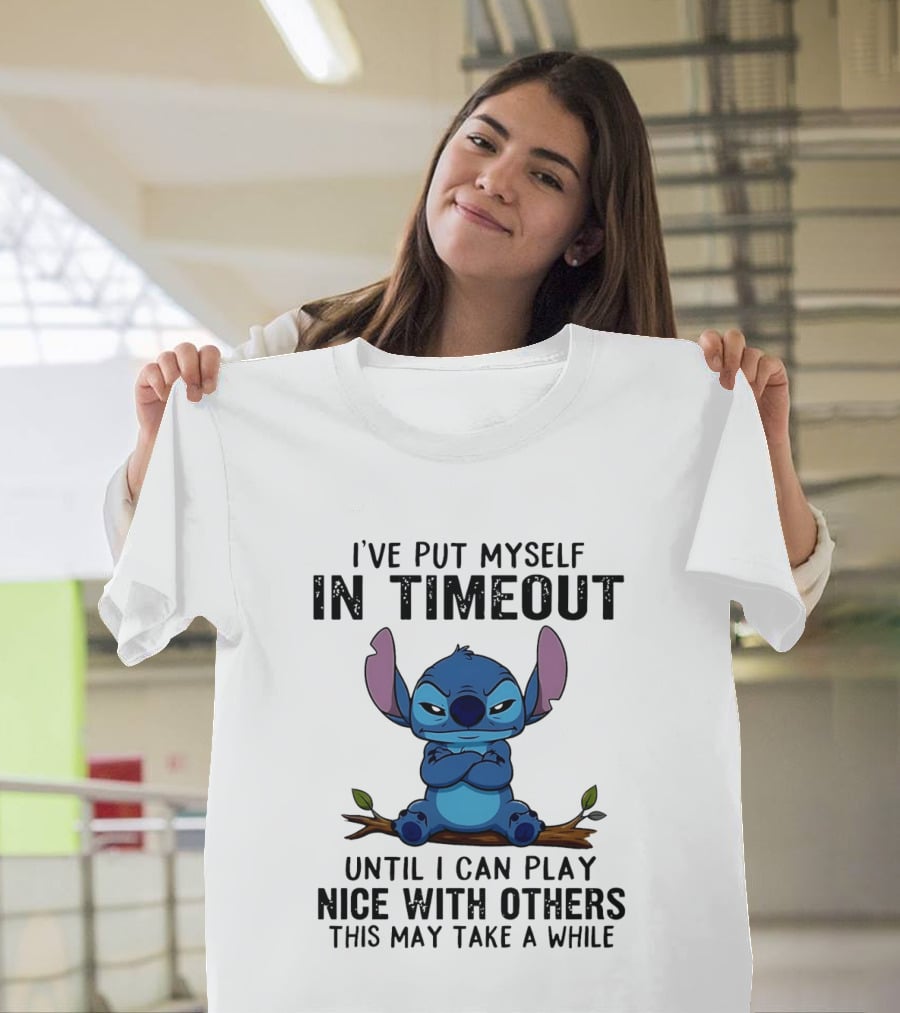 I've Put Myself In Timeout Stitch Until I Can Play Nice With Others This May Take A While T-Shirt