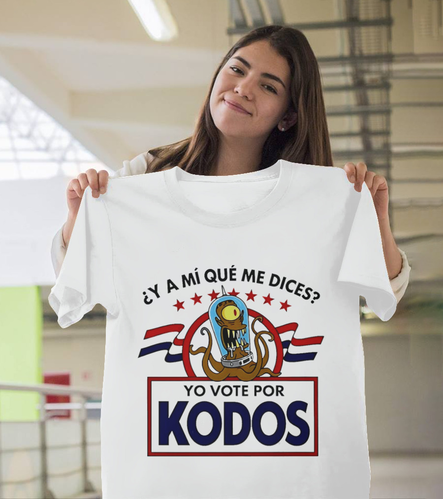 ¿Y A Mí Qué Me Dices? Yo Vote Por Kodos The Simpsons Alien Political T-Shirt