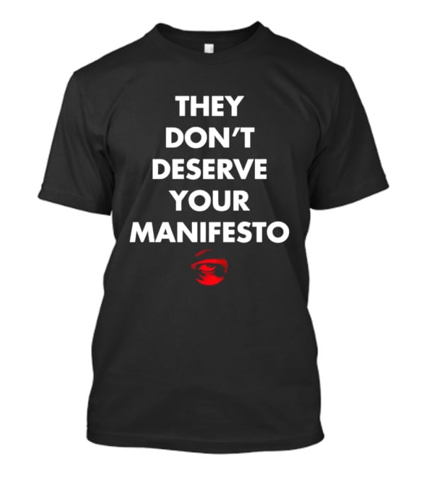 They Dont Deserve Your Manifesto Shadowy Red Eye Circular T-Shirt