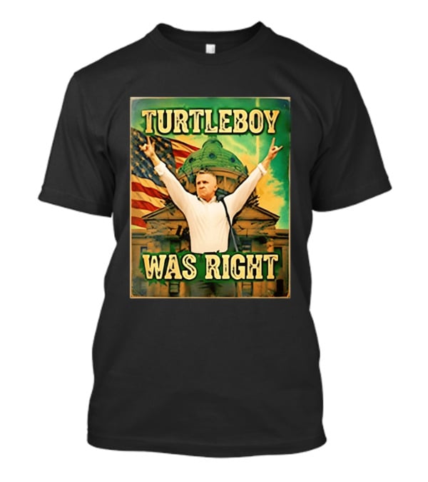 Turtleboy Was Right Patriotic Figure American Flag T-Shirt