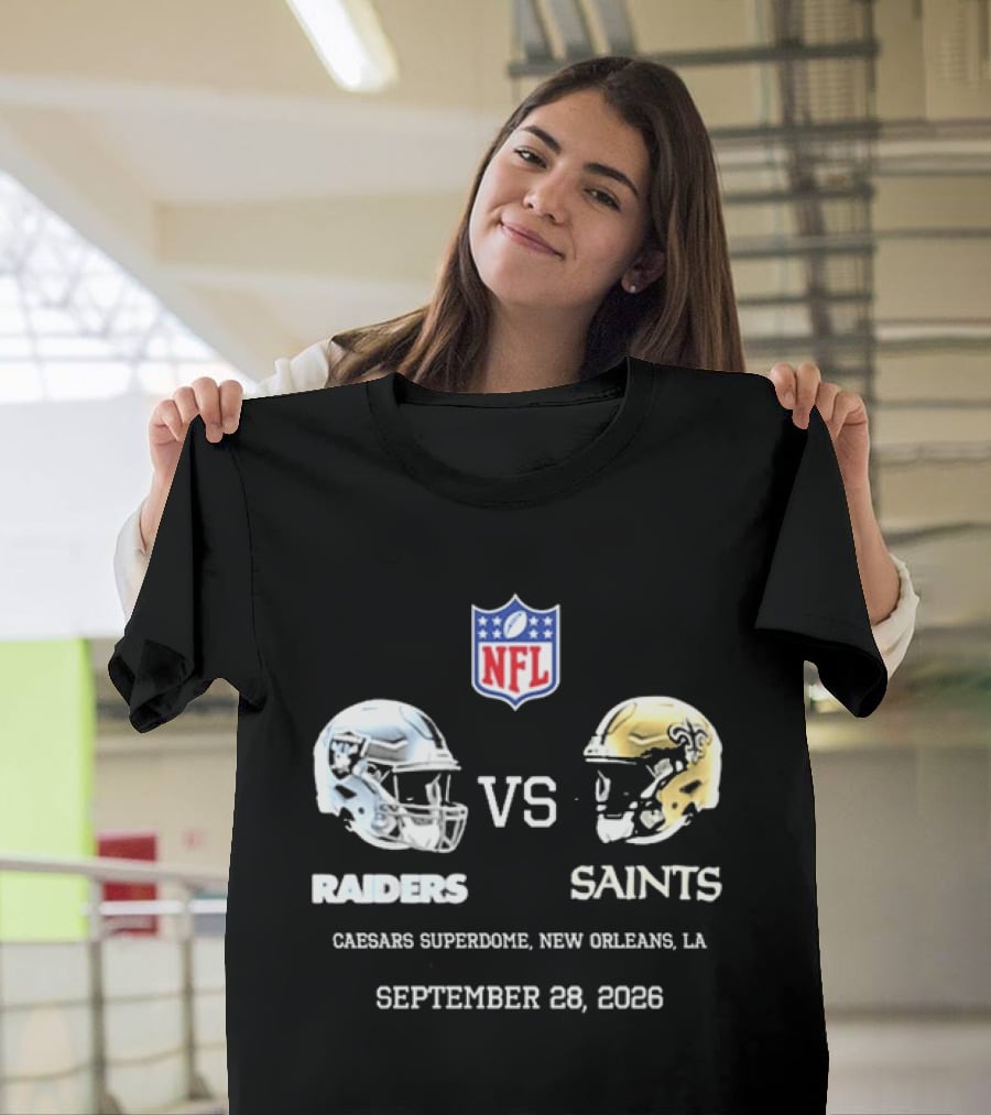NFL Raiders Vs Saints Caesars Superdome New Orleans September 28 2026 T-Shirt