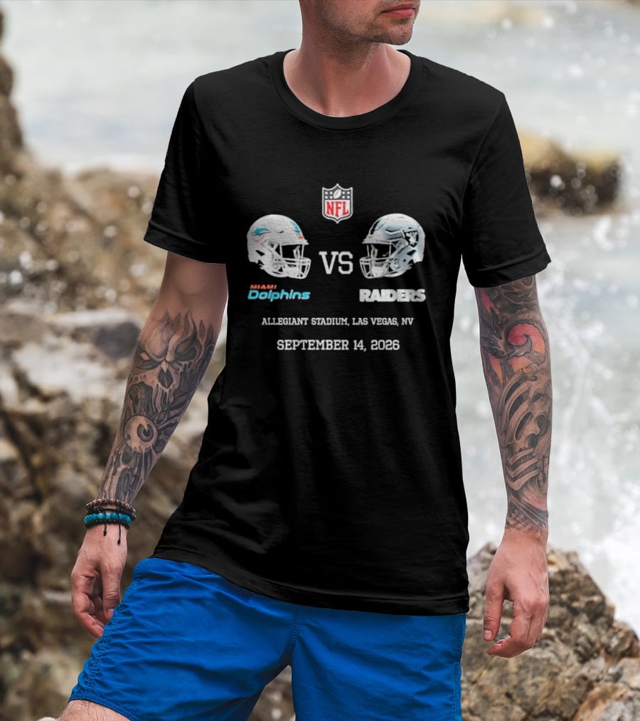 Miami Dolphins Vs Raiders Allegiant Stadium Las Vegas NV September 14 2026 NFL T-Shirt