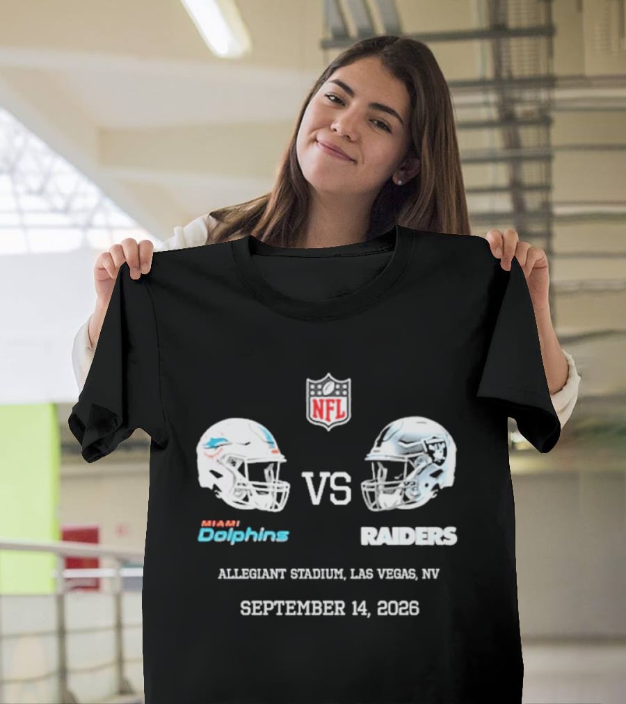 Miami Dolphins Vs Raiders Allegiant Stadium Las Vegas NV September 14 2026 NFL T-Shirt