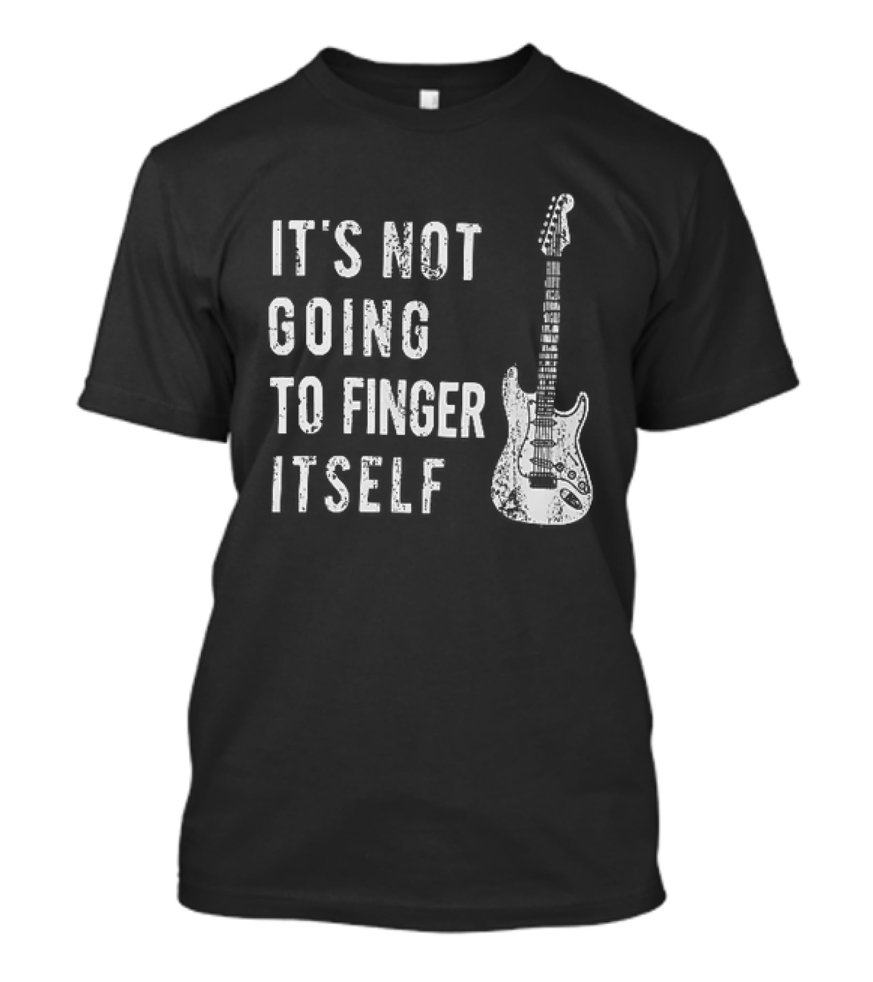 It's Not Going To Finger Itself Guitar Humor T-Shirt