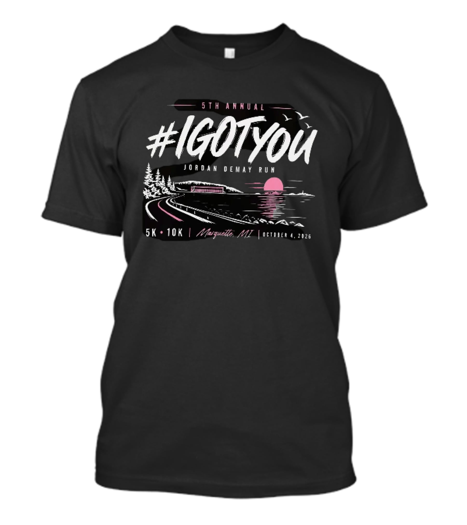 5Th Annual #Igotyou Jordan Demay Run 5K 10K Marquette MI October 4 2026 T-Shirt