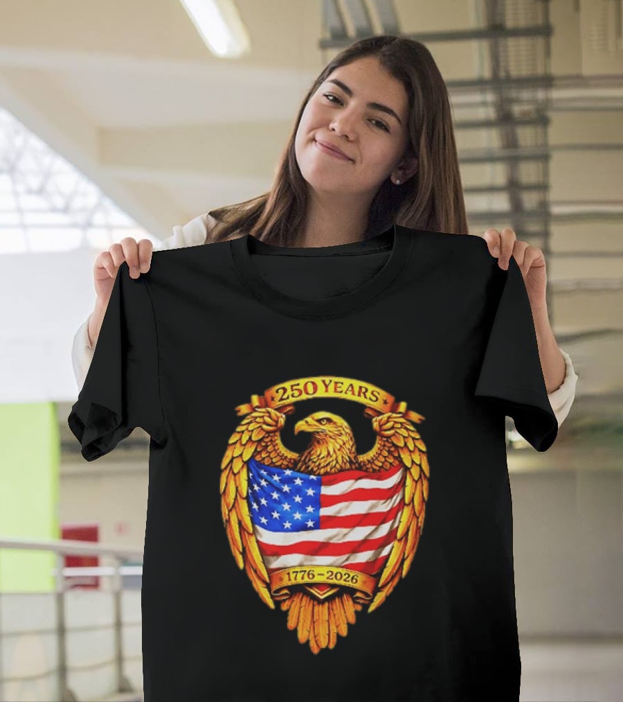 250 Years American Eagle USA Flag 1776 2026 Patriotic T-Shirt