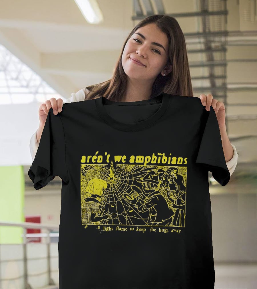 Aren't We Amphibians A Light Flame To Keep The Bugs Away Frog T-Shirt
