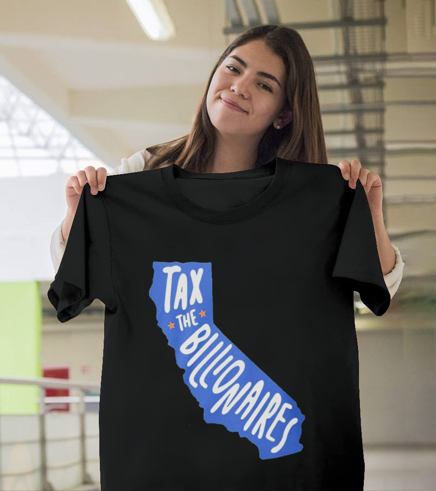 California Tax The Billionaires Political T-Shirt