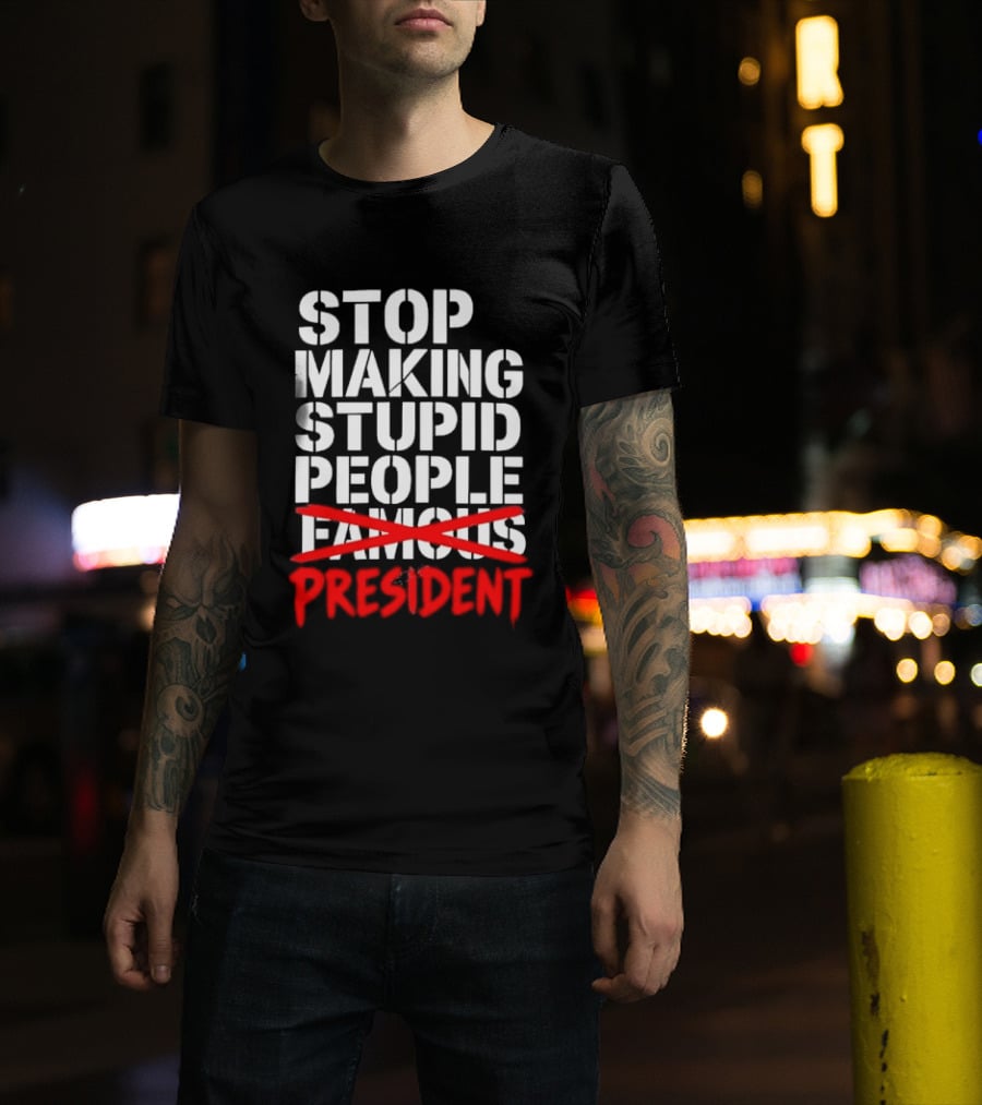 Stop Making Stupid People President Red Cross Stenciled Dripping Font T-Shirt