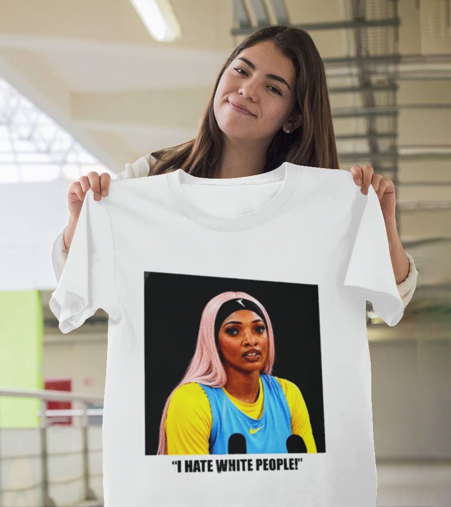 Angel Reese Atlanta Dream I Hate White People T-Shirt