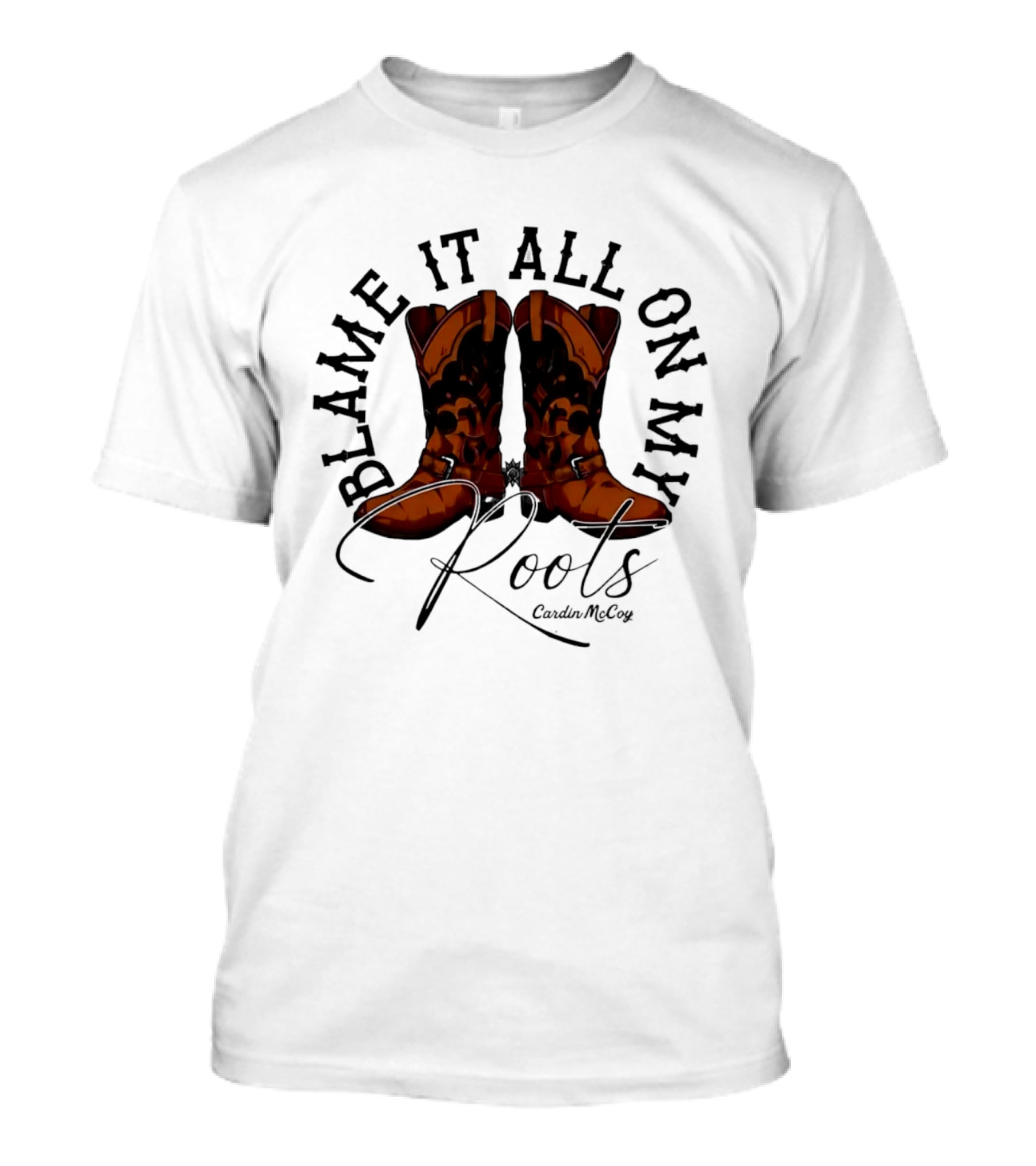 Blame It All On My Roots Cowboy Boots Cardin Mccoy Brown Spurs T-Shirt