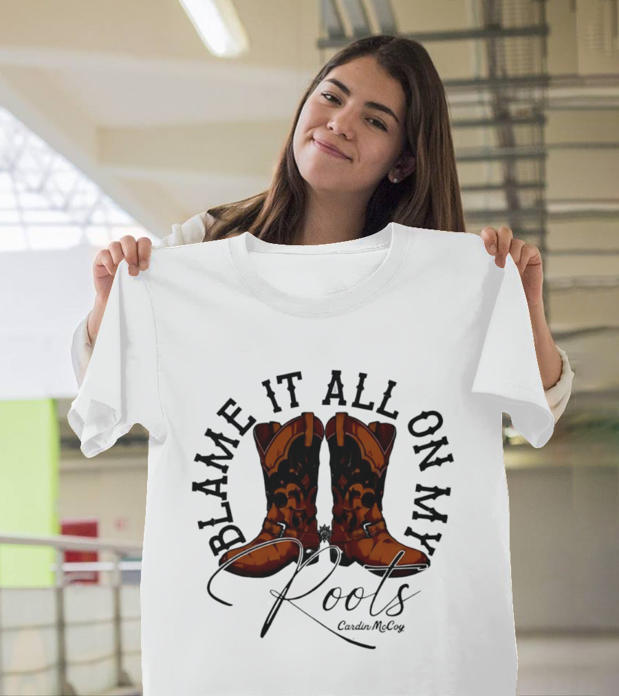 Blame It All On My Roots Cowboy Boots Cardin Mccoy Brown Spurs T-Shirt