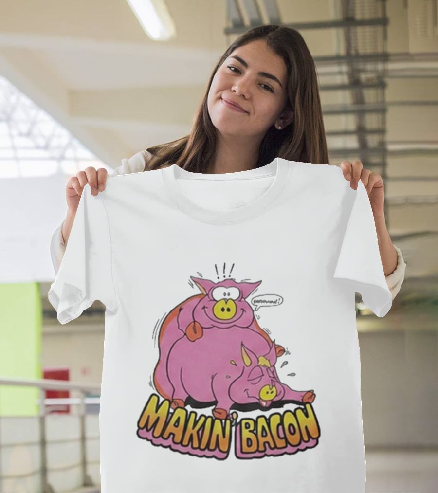 Makin Bacon Pig Cartoon Humor Trending T-Shirt