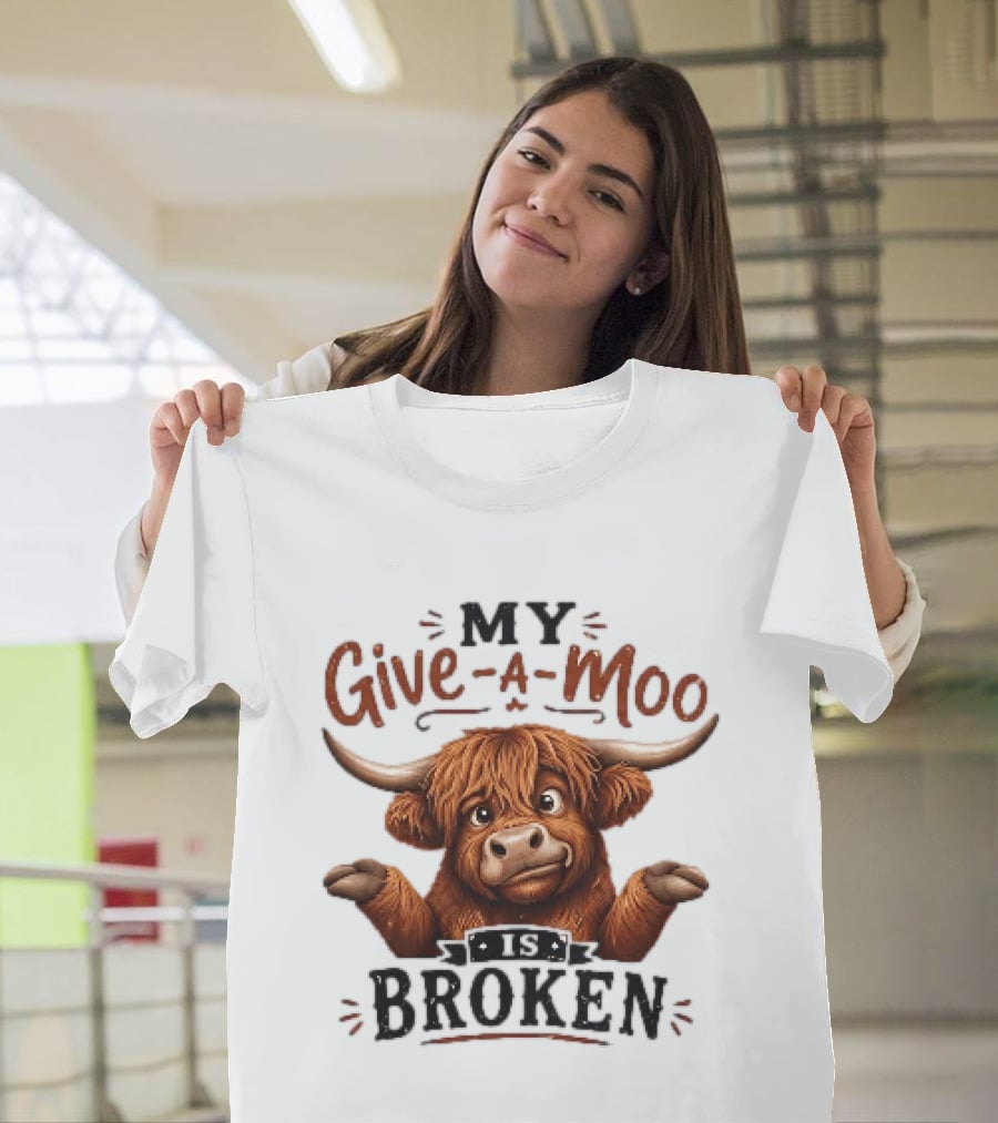 My Give A Moo Is Broken Highland Cow T-Shirt
