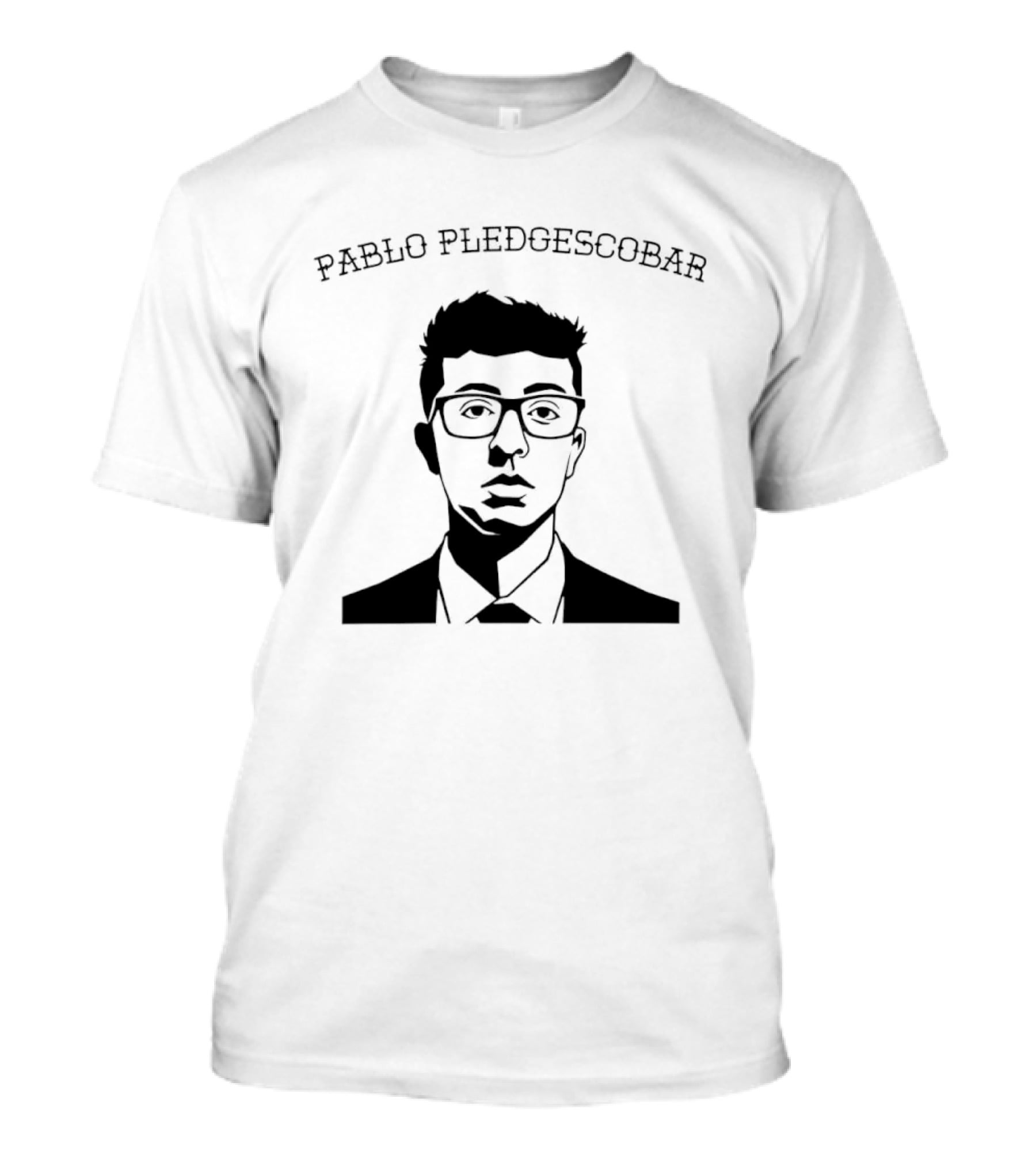 Pablo Pledgescobar Vector Glasses Man T-Shirt