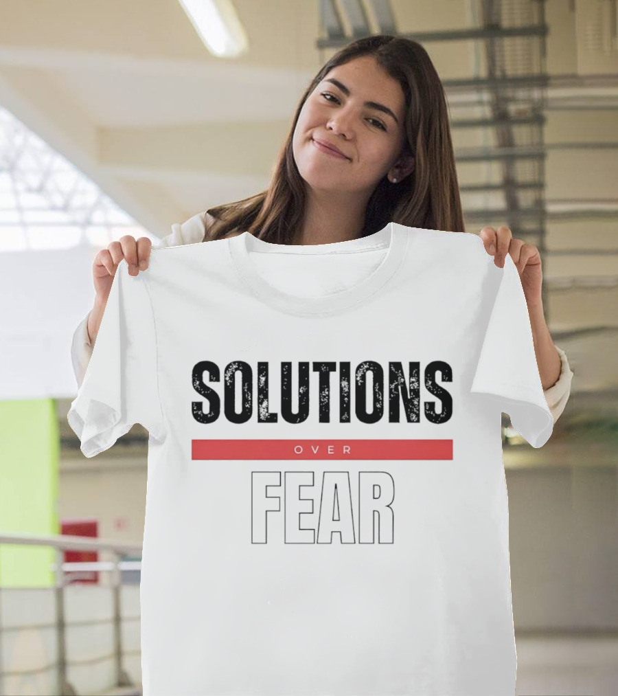 Solutions Over Fear Red Banner Optimism Empowerment T-Shirt