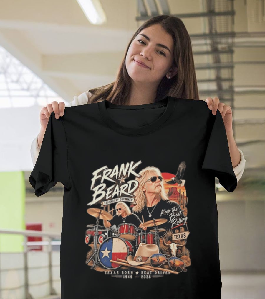 Frank Beard Legendary Drummer Texas Born Keep The Beat Rolling 1949 2026 T-Shirt